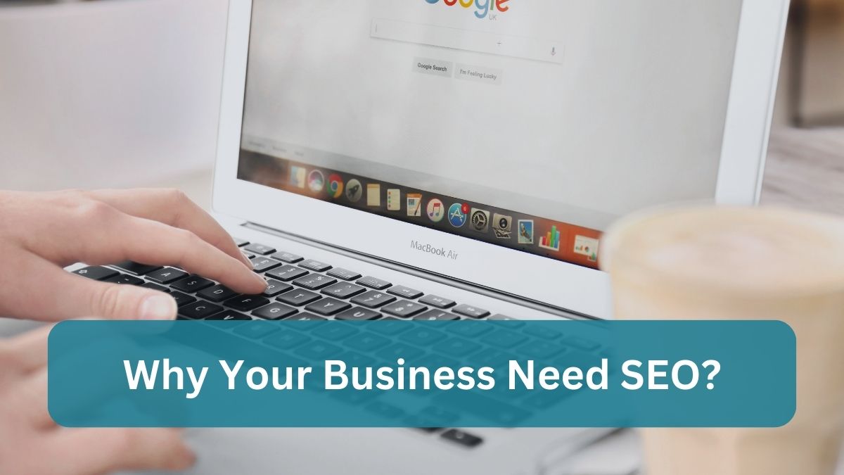 why your business need SEO